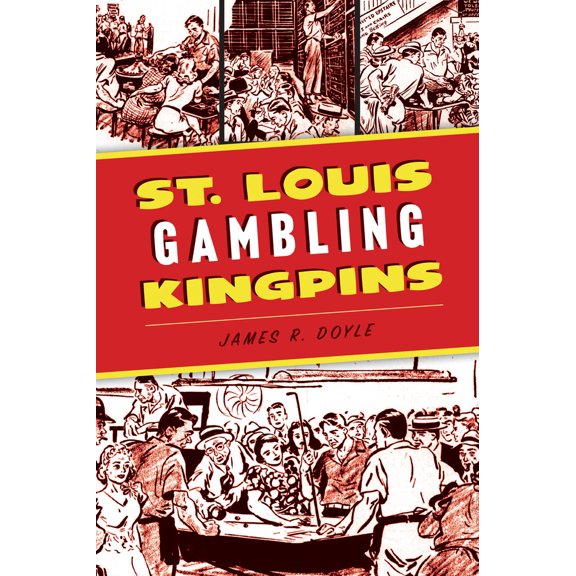 Pre-Owned St. Louis Gambling Kingpins (Paperback) 1467156221 9781467156226