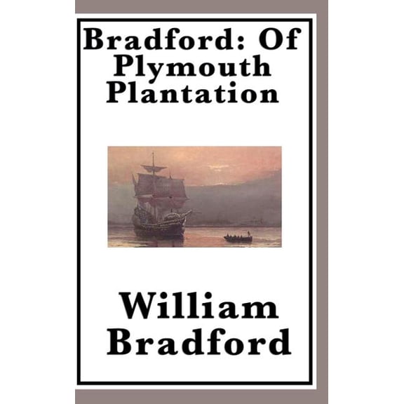 Bradford: Of Plymouth Plantation, (Hardcover)