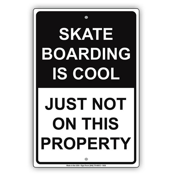 Skate Boarding Is Cool Just Not On This Property Gag Jokes Funny Notice Aluminum Note Metal 8"x12" Sign Plate