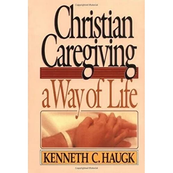 Pre-Owned Christian Caregiving: A Way of Life, 9780806621234, 0806621230, Paperback, Trade Paperback edition