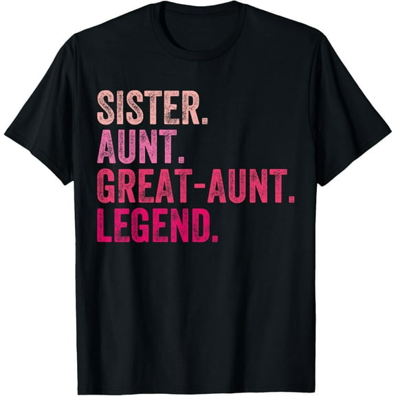Sister Aunt Great-Aunt Legend Funny Auntie Vintage Apparel T-Shirt