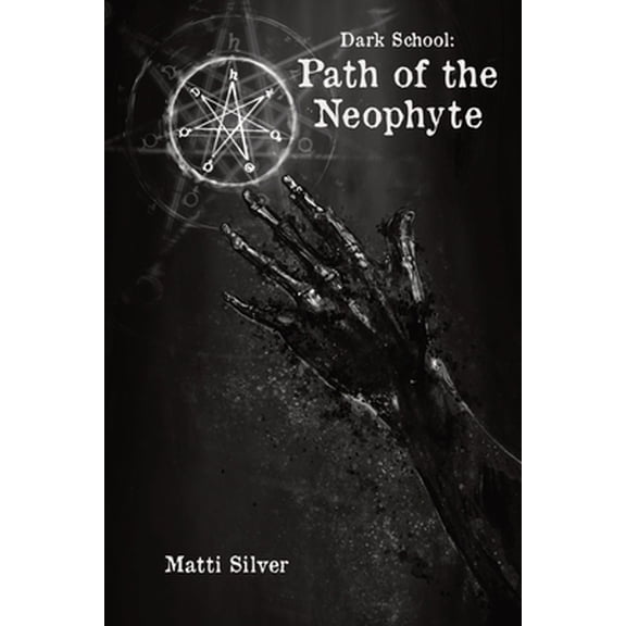 Pre-Owned Dark School: Path of the Neophyte (Paperback) 1989159095 9781989159095
