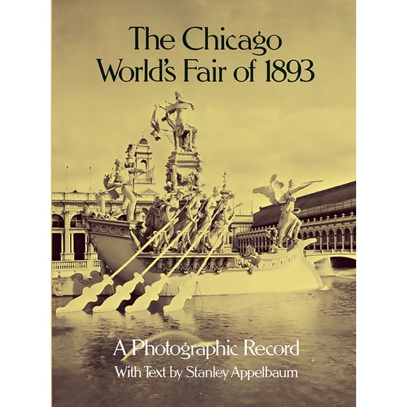 Dover Architectural The Chicago World's Fair of 1893: A Photographic Record, (Paperback)
