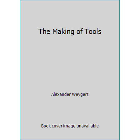 The Making of Tools, Used [Paperback]