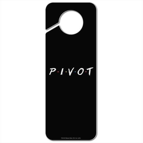 Friends PIVOT Plastic Door Knob Hanger Sign