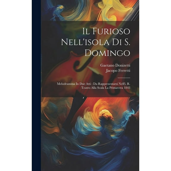 Il Furioso Nell'isola Di S. Domingo (Hardcover)