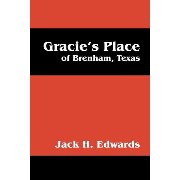 Gracie's Place: Of Brenham, Texas, (Paperback)