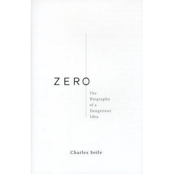 Pre-Owned Zero: The Biography of a Dangerous Idea (Hardcover) 067088457X 9780670884575