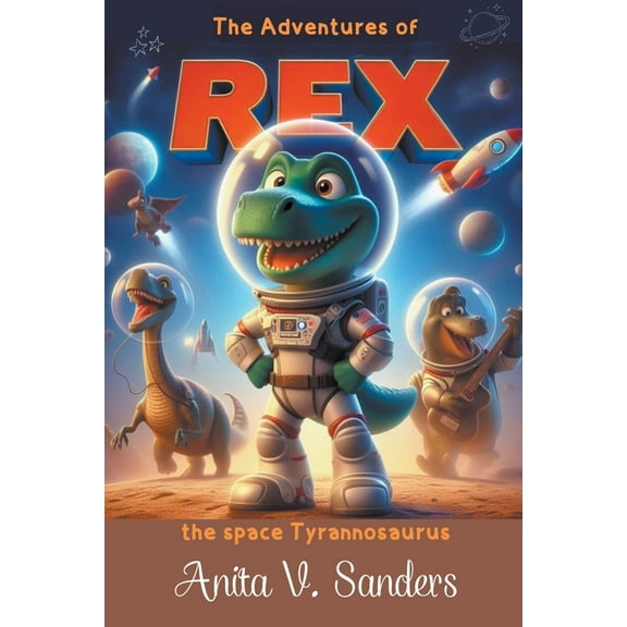 The Adventures of Rex: The space tyrannosaurus, (Paperback)