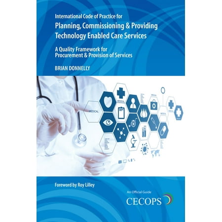 International Code of Practice for Planning, Commissioning and Providing Technology Enabled Care Services -