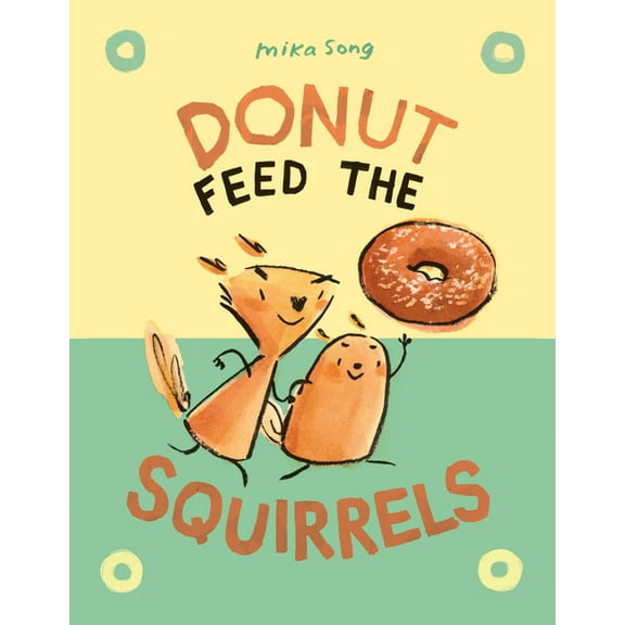 Norma and Belly: Donut Feed the Squirrels : (A Graphic Novel) (Series #1) (Hardcover)
