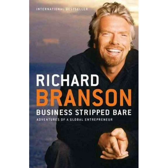 Business Stripped Bare : Adventures of a Global Entrepreneur (Paperback)