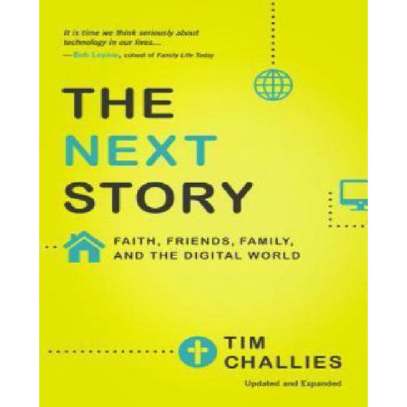 The Next Story: Faith, Friends, Family, and the Digital World