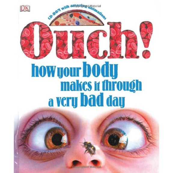 Pre-Owned Ouch! How Your Body Makes It Through a Very Bad Day, 9780756625368, 075662536X, Hardcover, HAR/CDR edition