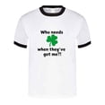 thumbnail image 4 of St. Patrick's Day Shirt - Who Needs Luck When They've Got Me - Unisex, 4 of 11