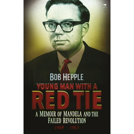 Young Man With A Red Tie A Memoir Of Mandela And The