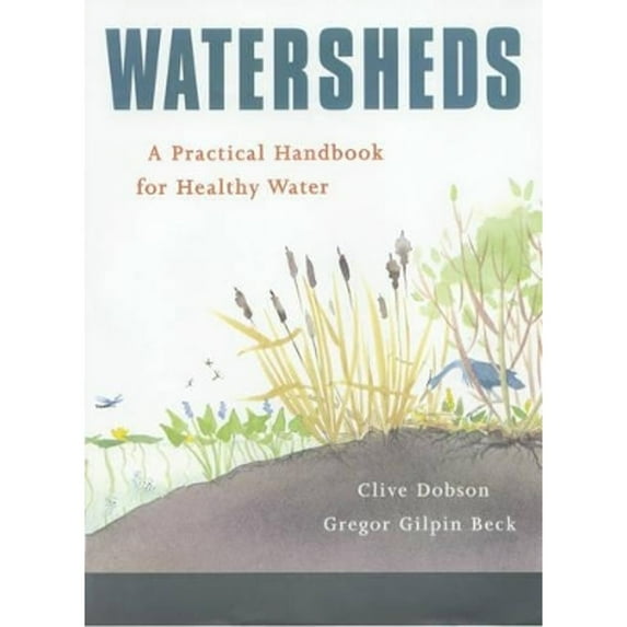 Pre-Owned Watersheds: A Practical Handbook for Healthy Water (Paperback) 1552093301 9781552093306