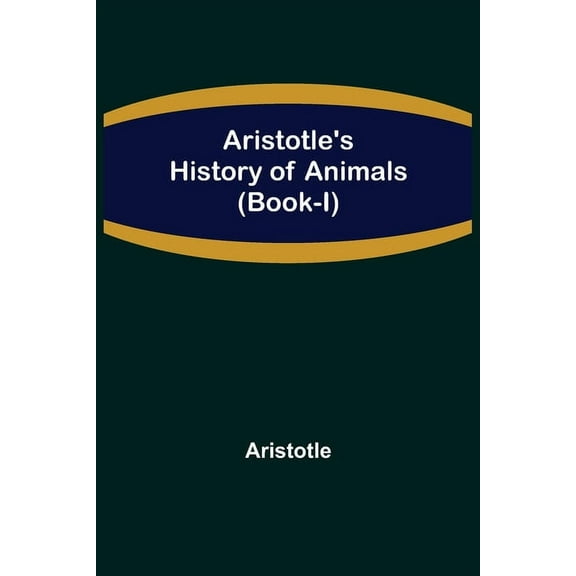Aristotle's History of Animals (Book-I), (Paperback)
