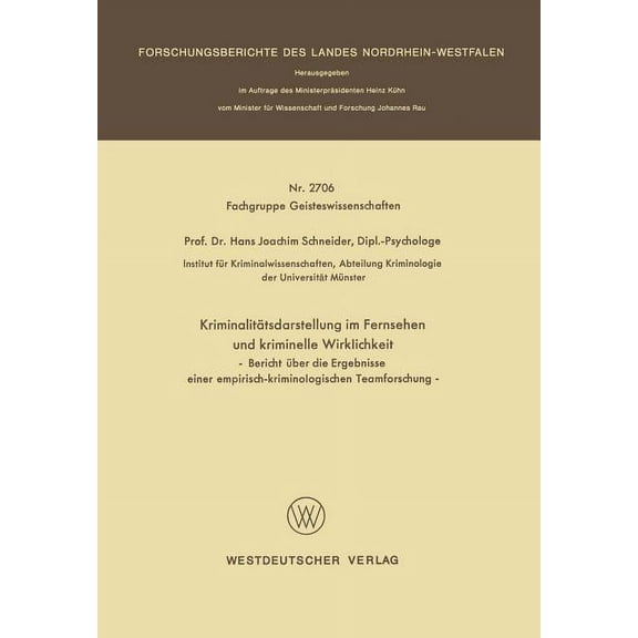 Kriminalitätsdarstellung Im Fernsehen Und Kriminelle Wirklichkeit: Bericht Ãber Die Ergebnisse Einer Empirisch-Kriminolo, (Paperback)