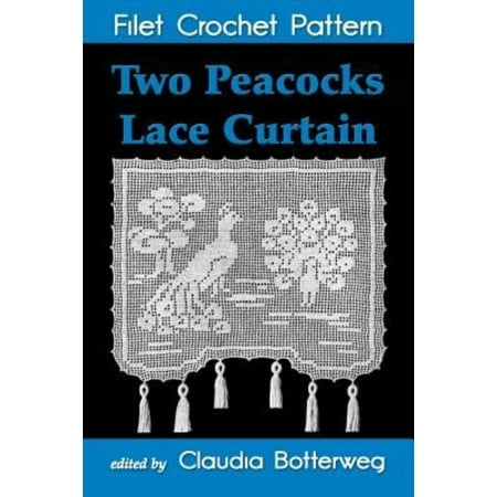 - Two Peacocks Lace Curtain Filet Crochet Pattern: Complete Instructions and Chart