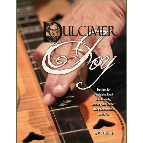 Steve Eulberg - Dulcimer Joy: Exercises For Developing Right Hand Facility And Comfort