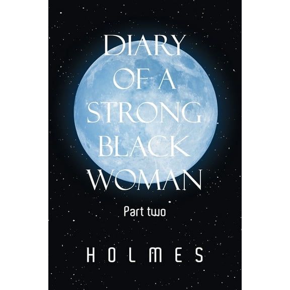 Diary of a Strong Black Woman: Part Two (Paperback) by Holmes