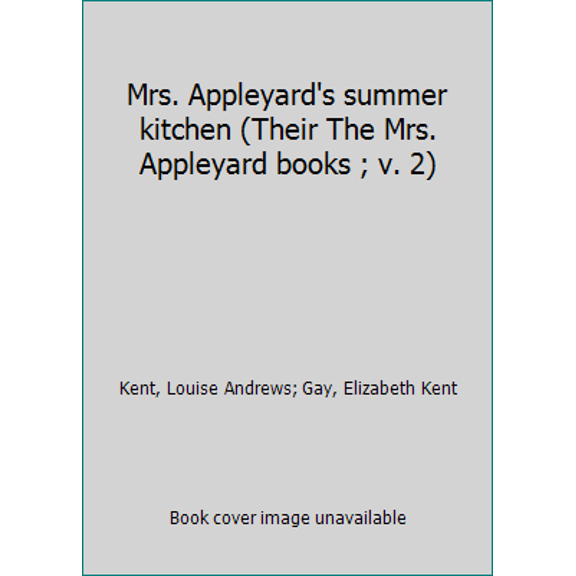 Pre-Owned Mrs. Appleyard's summer kitchen (Their The Mrs. Appleyard books ; v. 2) (Paperback) 087983093X 9780879830939