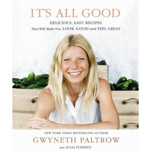 It's All Good : Delicious, Easy Recipes That Will Make You Look Good and Feel Great (Hardcover)