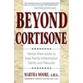 thumbnail image 1 of Pre-Owned Beyond Cortisone: Herbal Alternatives to Ease Painful Inflammation Gently and Naturally (Paperback) 087983837X 9780879838379, 1 of 1