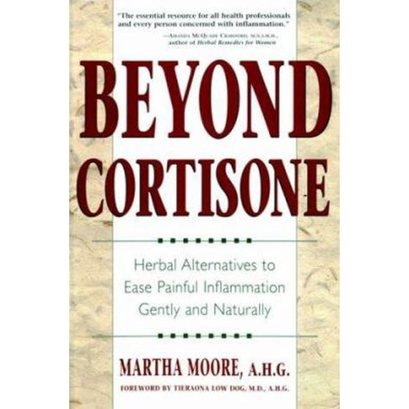 Pre-Owned Beyond Cortisone: Herbal Alternatives to Ease Painful Inflammation Gently and Naturally (Paperback) 087983837X 9780879838379