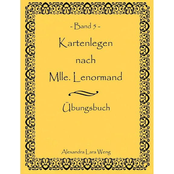 Kartenlegen nach Mlle. Lenormand Band 5: Ãbungsbuch, (Paperback)