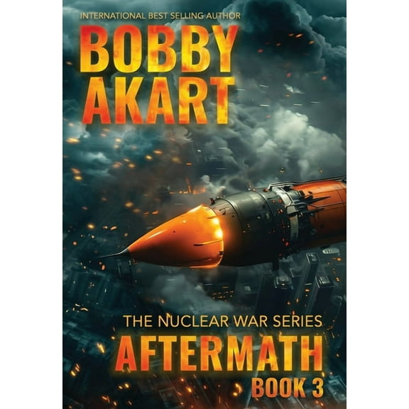 Nuclear War Aftermath 3: A Nuclear War Survival Thriller, Book 3, (Hardcover)