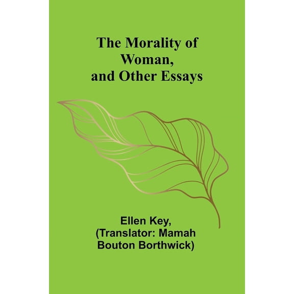 The Morality of Woman, and Other Essays, (Paperback)