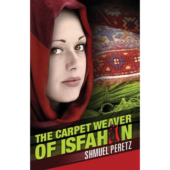 The Carpet Weaver Of Isfahan (Paperback)