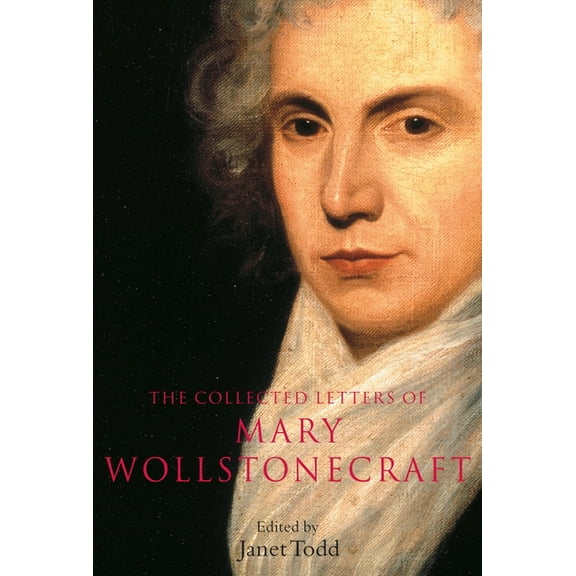 The Collected Letters of Mary Wollstonecraft, (Hardcover)