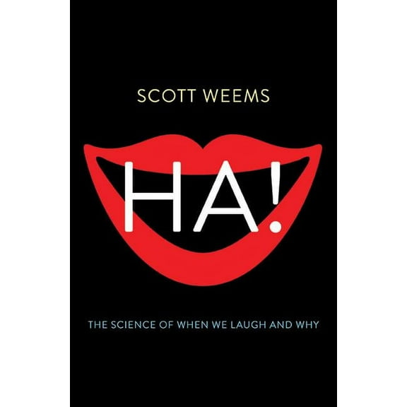 Ha!: The Science of When We Laugh and Why, (Hardcover)