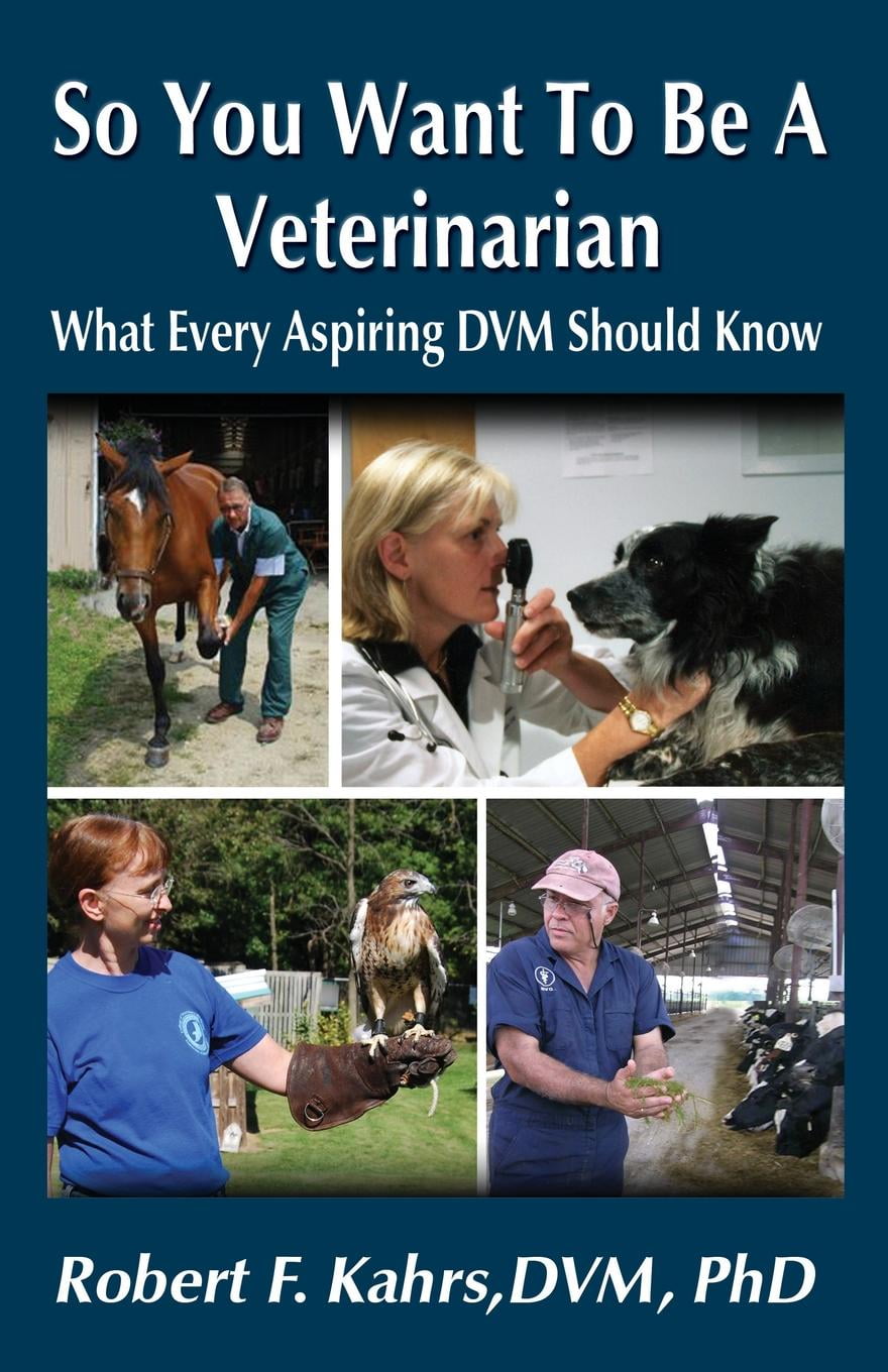So You Want to Be a Veterinarian What Every Aspiring DVM Should Know