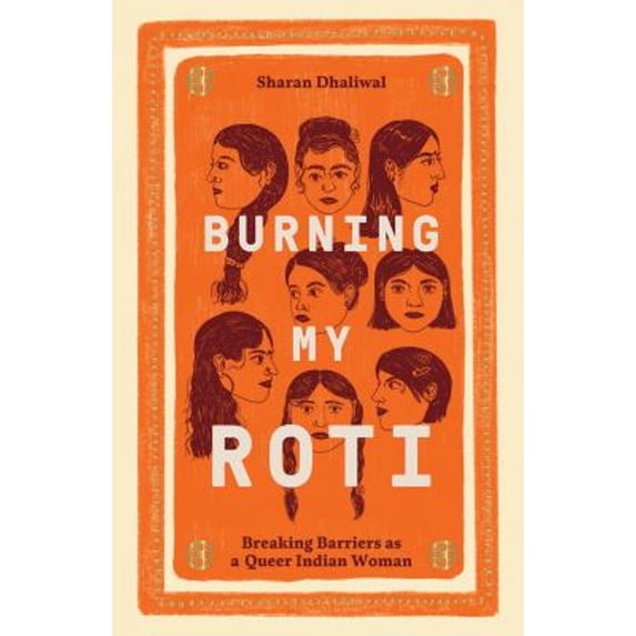 Pre-Owned Burning My Roti : Breaking Barriers As a Queer Indian Woman (Hardcover) 9781784884390