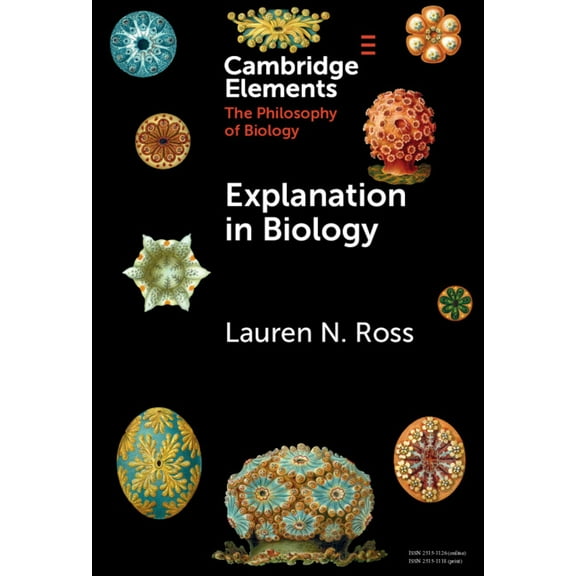 Elements in the Philosophy of Biology Explanation in Biology, (Hardcover)