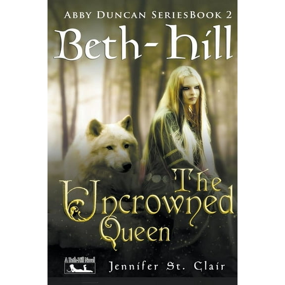 A Beth-Hill Novel: The Abby Duncan The Uncrowned Queen, Book 2, (Paperback)