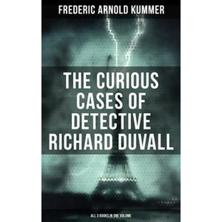 The Curious Cases of Detective Richard Duvall (All 3 Books in One Volume) -