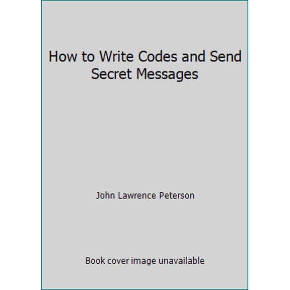 Pre-Owned How to Write Codes and Send Secret Messages (Paperback) 0590026062 9780590026062
