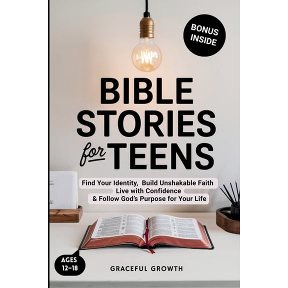 Bible Stories for Teens: Find Your Identity, Build Unshakable Faith, Live with Confidence & Follow God's Purpos, (Paperback)