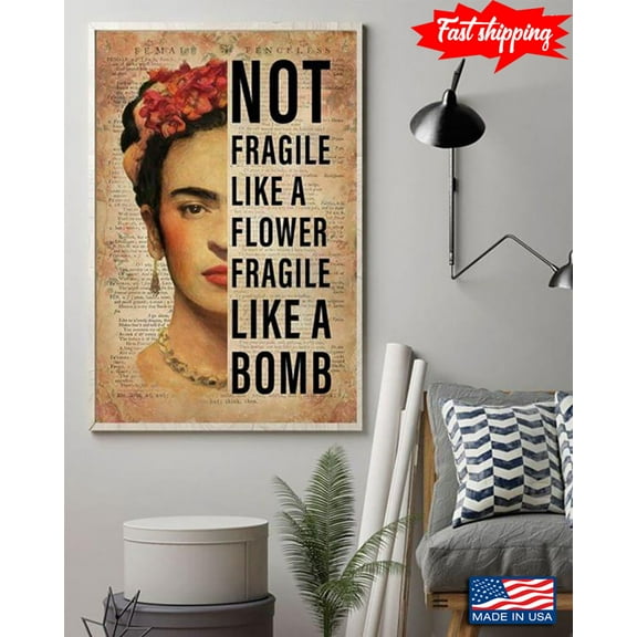 Vintage Floral Theme Frida Kahlo Not Fragile Like A Flower Fragile Like A Bomb 11 x 17 Inch Poster