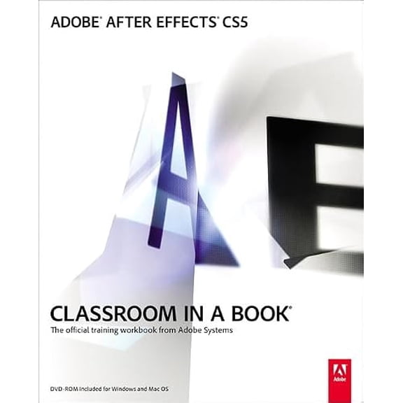 Pre-Owned Adobe After Effects CS5 Classroom in a Book: The Official Training Workbook from Adobe Systems, 9780321704498, 0321704495, Paperback, 1 edition