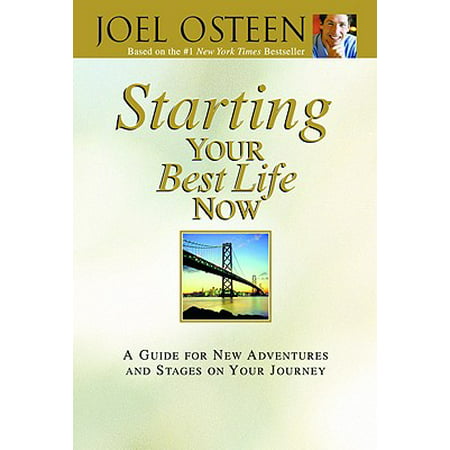 Starting Your Best Life Now : A Guide for New Adventures and Stages on Your (The Best Single Stage Reloading Press)