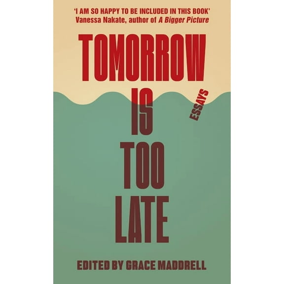 Tomorrow Is Too Late: An International Youth Manifesto for Climate Justice, (Paperback)