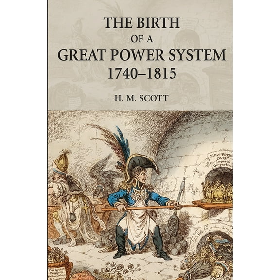 Modern European State System The Birth of a Great Power System, 1740-1815, (Paperback)