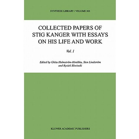 Collected Papers of Stig Kanger with Essays on His Life and
