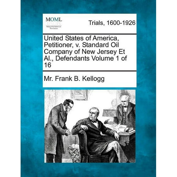 United States of America, Petitioner, v. Standard Oil Company of New Jersey Et Al., Defendants Volume 1 of 16 (Paperback)